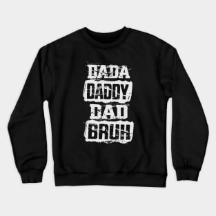 Dad Daddy Bruh Fathers Day Funny Crewneck Sweatshirt